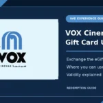 VOX Cinema Gift Card UAE: How to Redeem and Use It VOX Cinema Gift Card UAE exchange and redemption guide